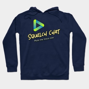 Squelch Chat (mute the voice-line) Hoodie